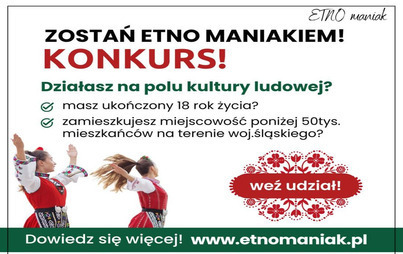 Zdjęcie do ETNO maniak - konkurs promujący propagator&oacute;w kultury ludowej  
