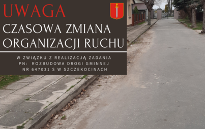 Zdjęcie do UWAGA - Czasowa zmiana organizacji ruchu &ndash; w związku z realizacją zadania pn.: &bdquo;Rozbudowa drogi gminnej nr 647031S w Szczekocinach&rdquo;