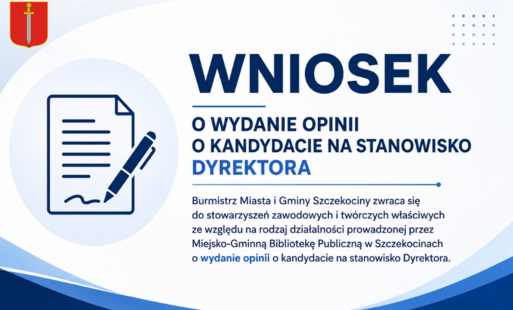 Zdjęcie do Wniosek o wydanie opinii o kandydacie na stanowisko Dyrektora Miejsko-Gminnej Biblioteki Publicznej w Szczekocinach